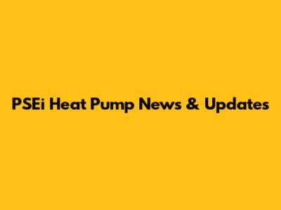 PSEi Heat Pump News & Updates
