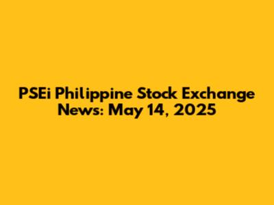 PSEi Philippine Stock Exchange News: May 14, 2025