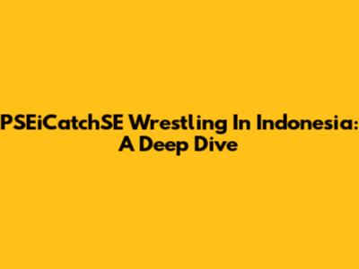 PSEiCatchSE Wrestling In Indonesia: A Deep Dive