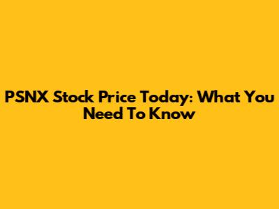 PSNX Stock Price Today: What You Need To Know