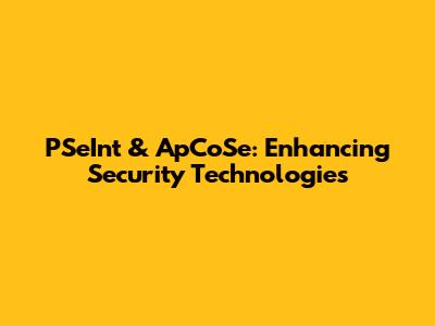 PSeInt & ApCoSe: Enhancing Security Technologies