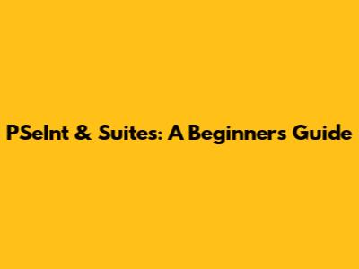 PSeInt & Suites: A Beginner's Guide