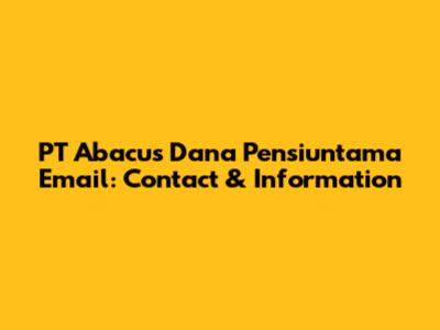 PT Abacus Dana Pensiuntama Email: Contact & Information