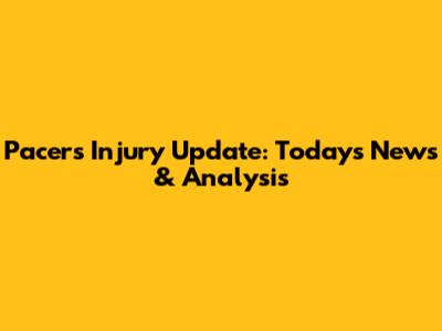 Pacers Injury Update: Today's News & Analysis