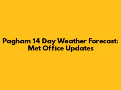 Pagham 14 Day Weather Forecast: Met Office Updates