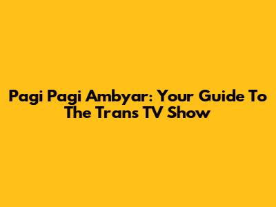 Pagi Pagi Ambyar: Your Guide To The Trans TV Show