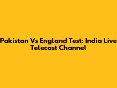 Pakistan Vs England Test: India Live Telecast Channel