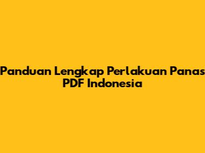Panduan Lengkap Perlakuan Panas PDF Indonesia