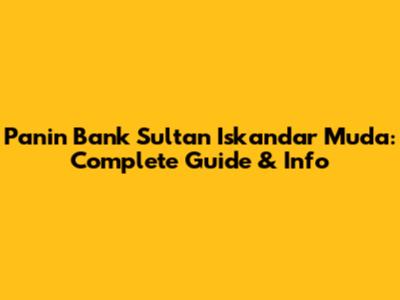 Panin Bank Sultan Iskandar Muda: Complete Guide & Info