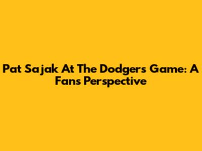Pat Sajak At The Dodgers Game: A Fan's Perspective