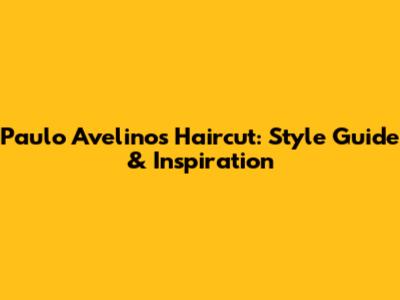 Paulo Avelino's Haircut: Style Guide & Inspiration