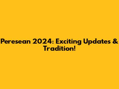 Peresean 2024: Exciting Updates & Tradition!