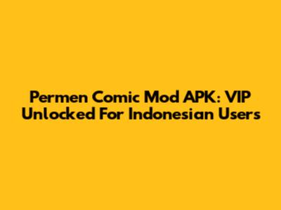 Permen Comic Mod APK: VIP Unlocked For Indonesian Users
