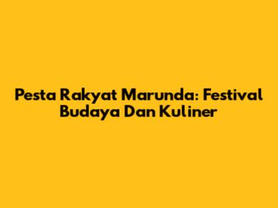 Pesta Rakyat Marunda: Festival Budaya Dan Kuliner