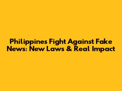 Philippines' Fight Against Fake News: New Laws & Real Impact