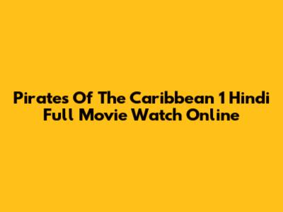 Pirates Of The Caribbean 1 Hindi Full Movie Watch Online