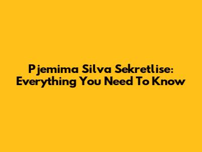 Pjemima Silva Sekretlise: Everything You Need To Know