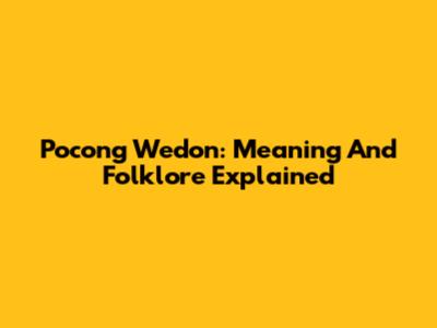 Pocong Wedon: Meaning And Folklore Explained