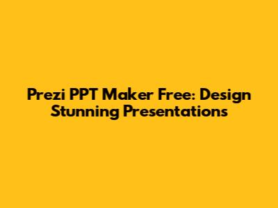 Prezi PPT Maker Free: Design Stunning Presentations