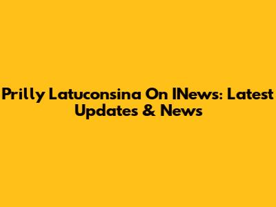 Prilly Latuconsina On INews: Latest Updates & News