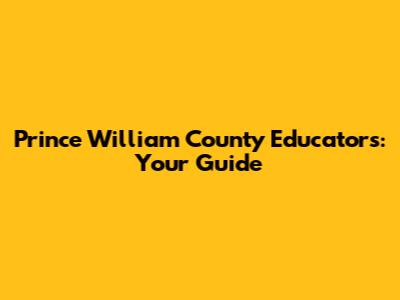 Prince William County Educators: Your Guide
