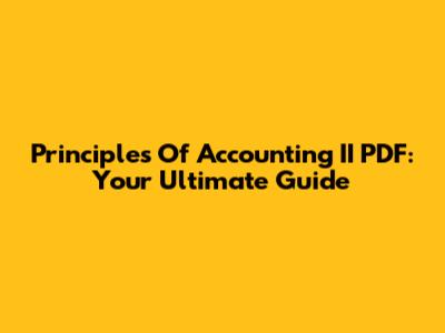 Principles Of Accounting II PDF: Your Ultimate Guide