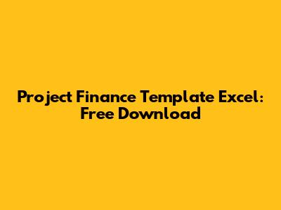 Project Finance Template Excel: Free Download