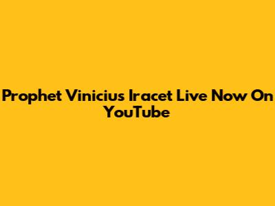 Prophet Vinicius Iracet Live Now On YouTube