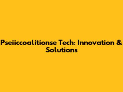 Pseiiccoalitionse Tech: Innovation & Solutions