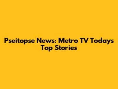 Pseitopse News: Metro TV Today's Top Stories