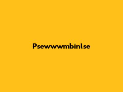 Psewwwmbinlse