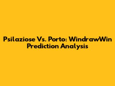 Psilaziose Vs. Porto: WindrawWin Prediction Analysis