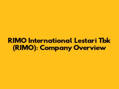 RIMO International Lestari Tbk (RIMO): Company Overview
