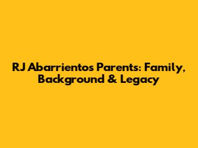 RJ Abarrientos' Parents: Family, Background & Legacy