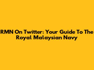 RMN On Twitter: Your Guide To The Royal Malaysian Navy