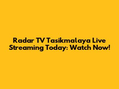 Radar TV Tasikmalaya Live Streaming Today: Watch Now!