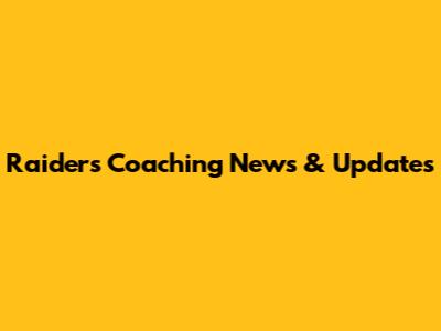 Raiders Coaching News & Updates