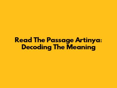 Read The Passage Artinya: Decoding The Meaning