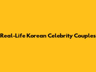 Real-Life Korean Celebrity Couples