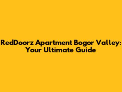 RedDoorz Apartment Bogor Valley: Your Ultimate Guide