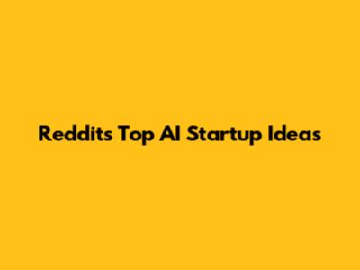 Reddit's Top AI Startup Ideas