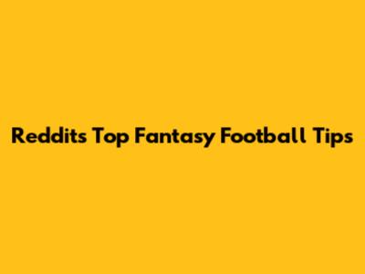 Reddit's Top Fantasy Football Tips