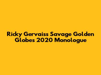 Ricky Gervais's Savage Golden Globes 2020 Monologue