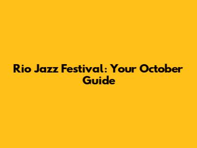 Rio Jazz Festival: Your October Guide