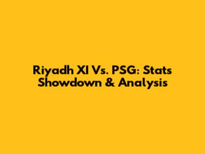 Riyadh XI Vs. PSG: Stats Showdown & Analysis
