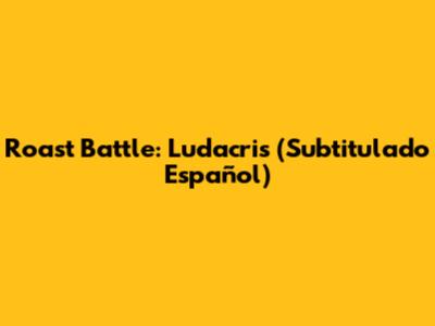 Roast Battle: Ludacris (Subtitulado Español)