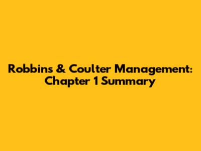 Robbins & Coulter Management: Chapter 1 Summary
