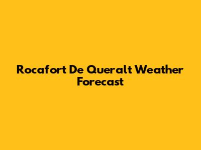 Rocafort De Queralt Weather Forecast