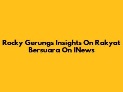 Rocky Gerung's Insights On 'Rakyat Bersuara' On INews