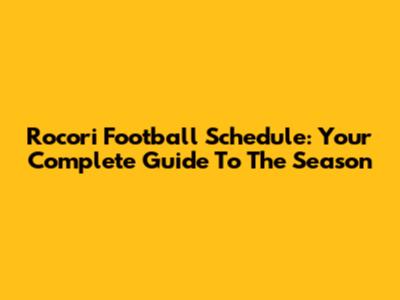 Rocori Football Schedule: Your Complete Guide To The Season